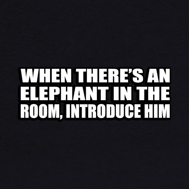 When there’s an elephant in the room, introduce him by CRE4T1V1TY